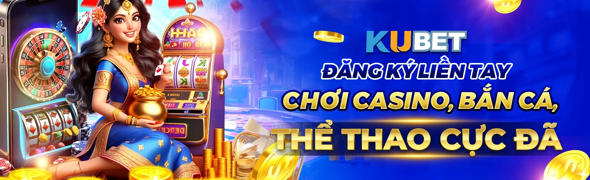 đăng ký kubet nhận thưởng siêu khủng
